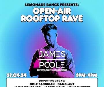 Lemonade Bangs: Open-Air Rooftop Rave w/ James Poole