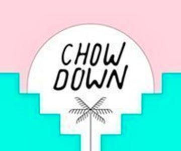 Chow Down - 25th June