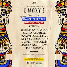 Darius Syrossian Presents: Moxy Muzik Pool Party Tickets | Zt Hotel Villa Olimpica Barcelona  | Sat 17th June 2023 Lineup