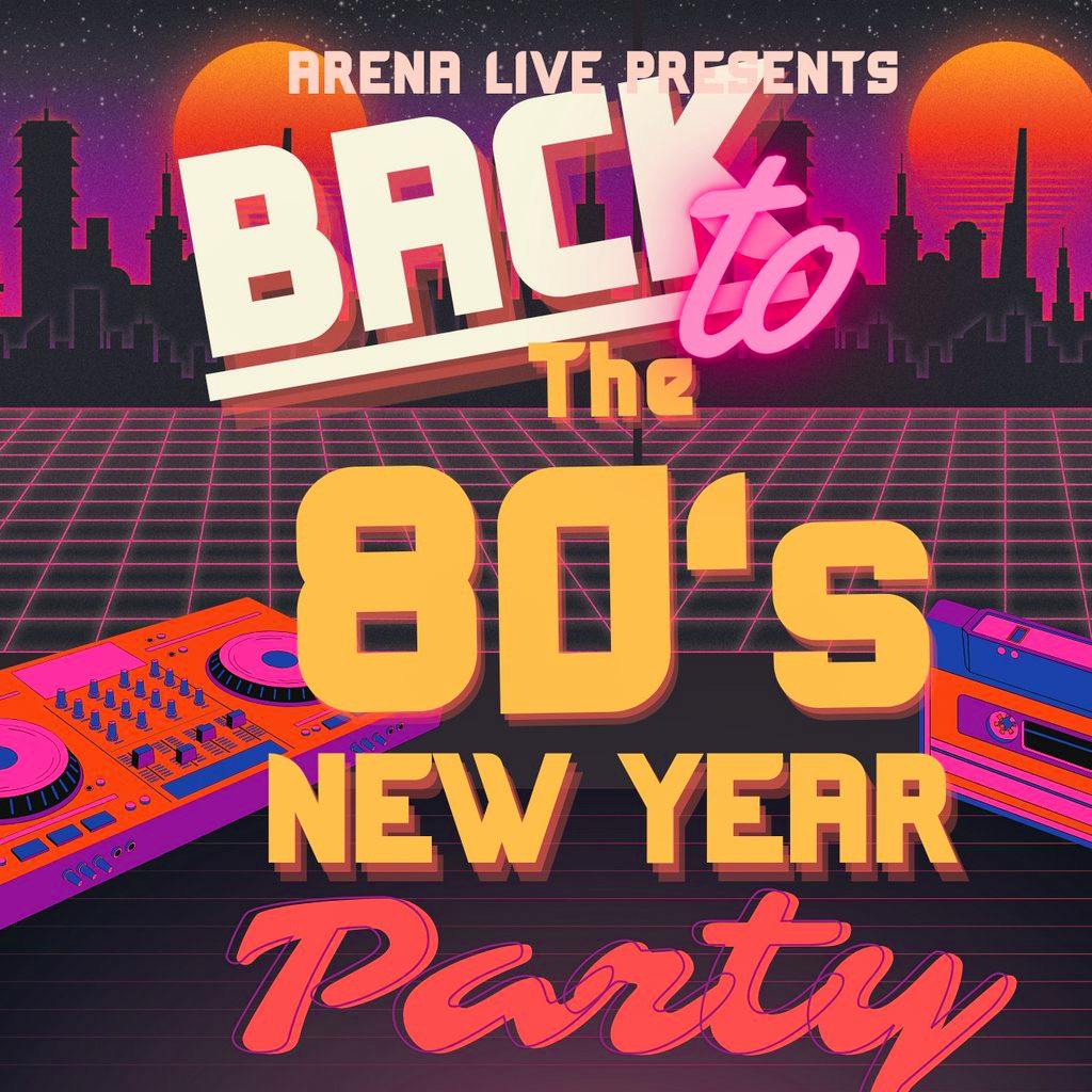 80s New Year At The Arena at The Arena Crewe