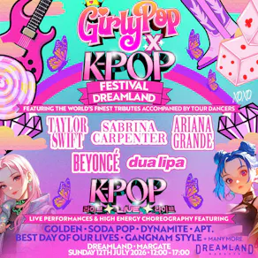 GirlyPop X K-Pop Festival | Dreamland, Margate