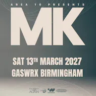 GASWRX Birmingham // Area 10 presents MK at GASWRX