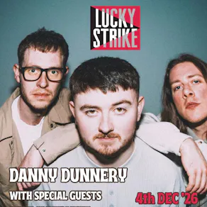 DANNY DUNNERY with special guests!