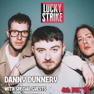 DANNY DUNNERY with special guests! at Lucky Strike Glasgow