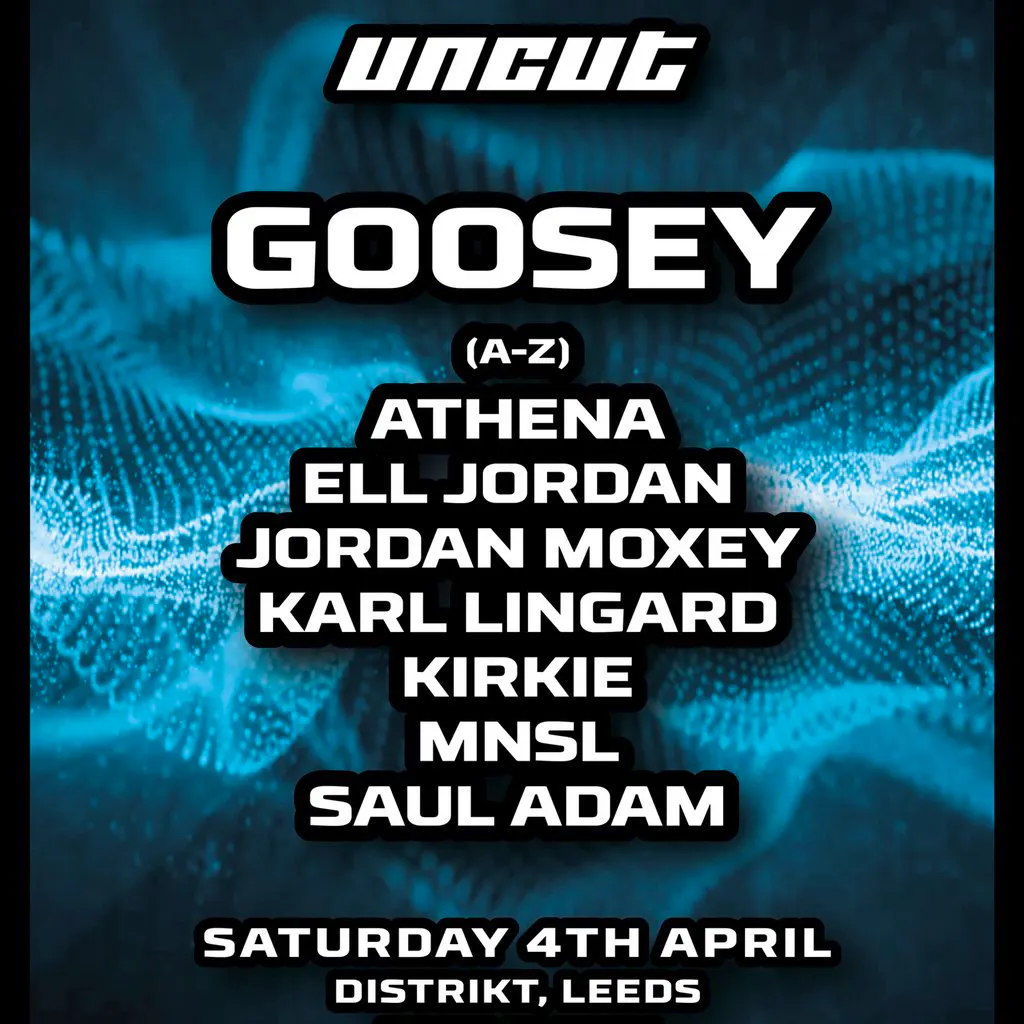 Uncut presents: Goosey at Distrikt Bar Leeds