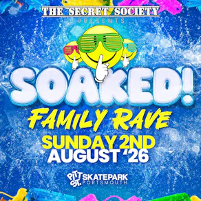 SOAKED - The Secret Society Family Rave at Pitt St Skatepark