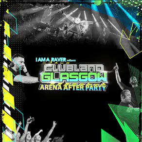 I Am A Raver presents The official Clubland Arena After Party