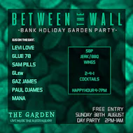 Between The Wall - Bank Holiday *FREE ENTRY* End of Summer Party at The Garden Chorlton