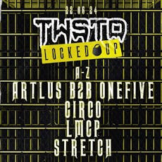 TWSTD: LOCKED UP ft, ARTLUS, STRETCH,CIRCO at Arts Club Liverpool