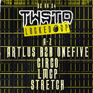 TWSTD: LOCKED UP ft, ARTLUS, STRETCH,CIRCO