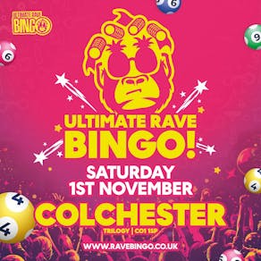 Ultimate Rave Bingo // Colchester // Saturday 8th November