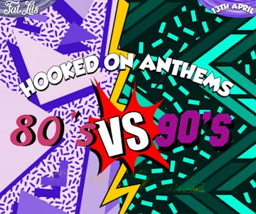 80s VS 90s FINAL ROUND (Hooked On Anthems)