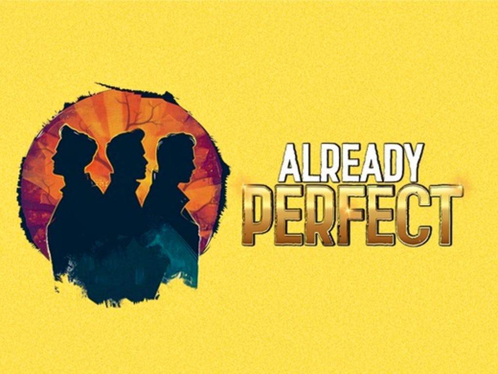 Already Perfect at Kings Head Theatre