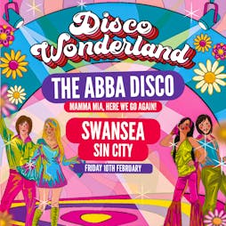 ABBA Disco Wonderland: Swansea Tickets | Sin City Swansea  | Fri 10th February 2023 Lineup
