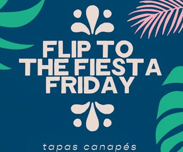 Flip to the Fiesta Friday!