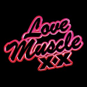 LOVE MUSCLE xx - THE SECOND COMING