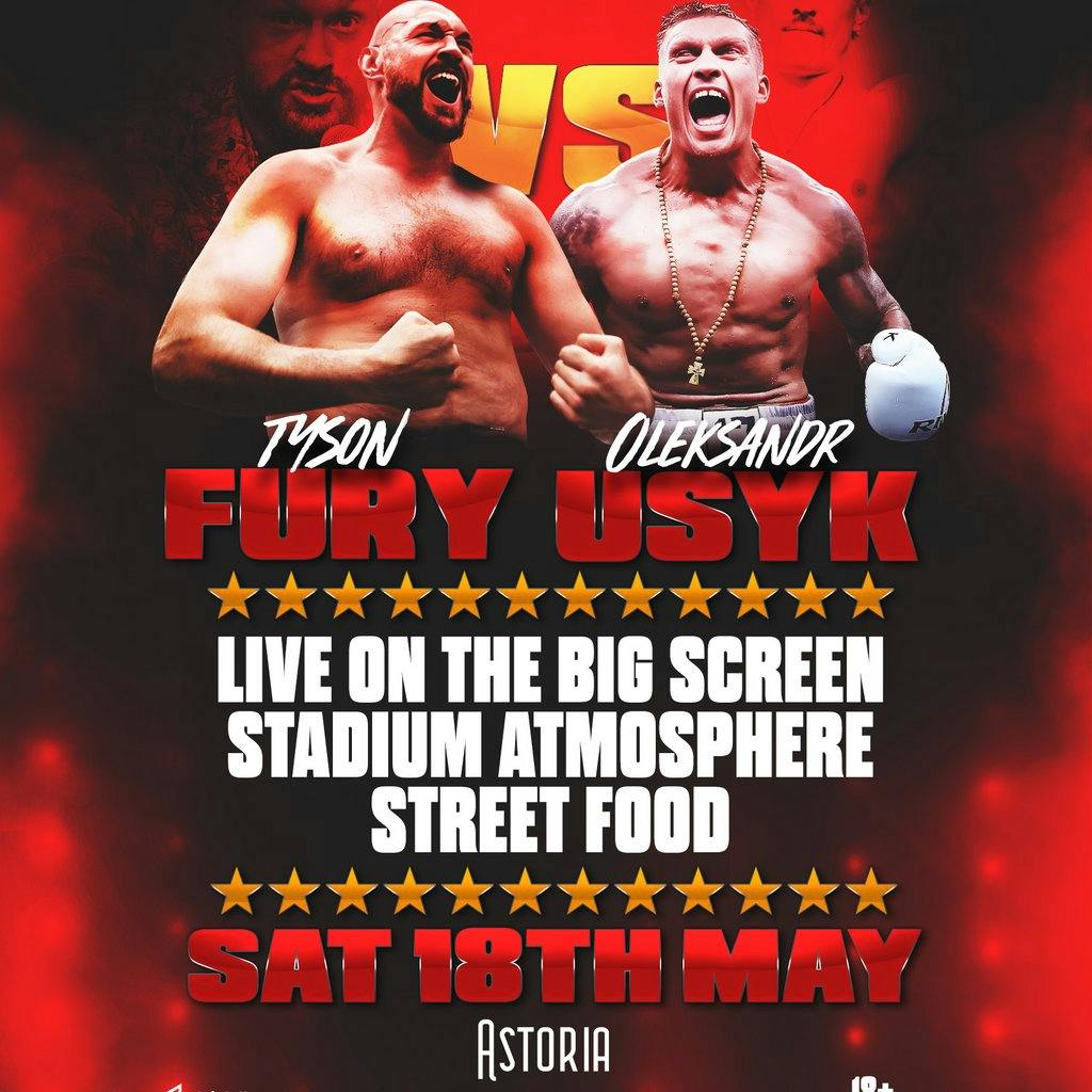 Fury vs Usyk Live on The Big Screen | Astoria Wolverhampton ...