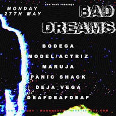 Bad Dreams: BODEGA, MODEL/ACTRIZ, MARUJA, PANIC SHACK + more at New Century