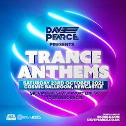Dave Pearce presents Trance Anthems Tickets | Cosmic Ballroom Newcastle  | Sat 23rd October 2021 Lineup