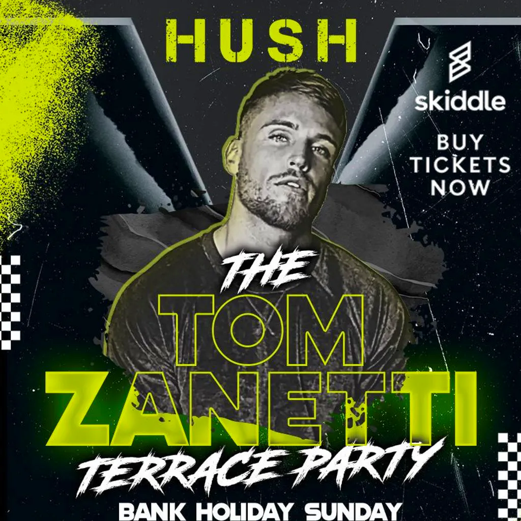 Tom Zanetti @ Hush at Hush Huddersfield