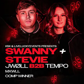 KSK x LLL Presents - SWANNY + STEVIE