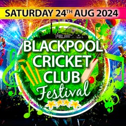 Blackpool Cricket Club Festival 2024 Tickets | Blackpool Cricket Club  Blackpool  | Sat 24th August 2024 Lineup