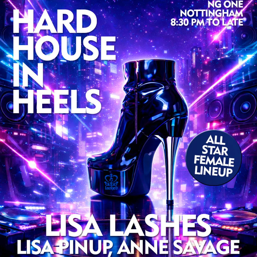Hard House In Heels | May 3rd | Nottingham at NG ONE Night Club