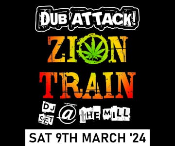 ZION TRAIN. Dub Attack @ The Mill. Bradford