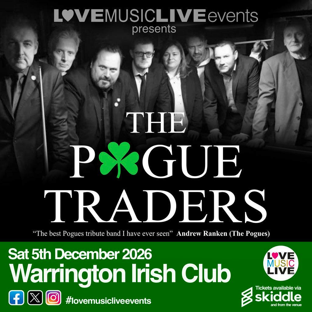 POGUE TRADERS - Warrington Irish Club - Pogues Tribute 5/12/26 at The Irish Club