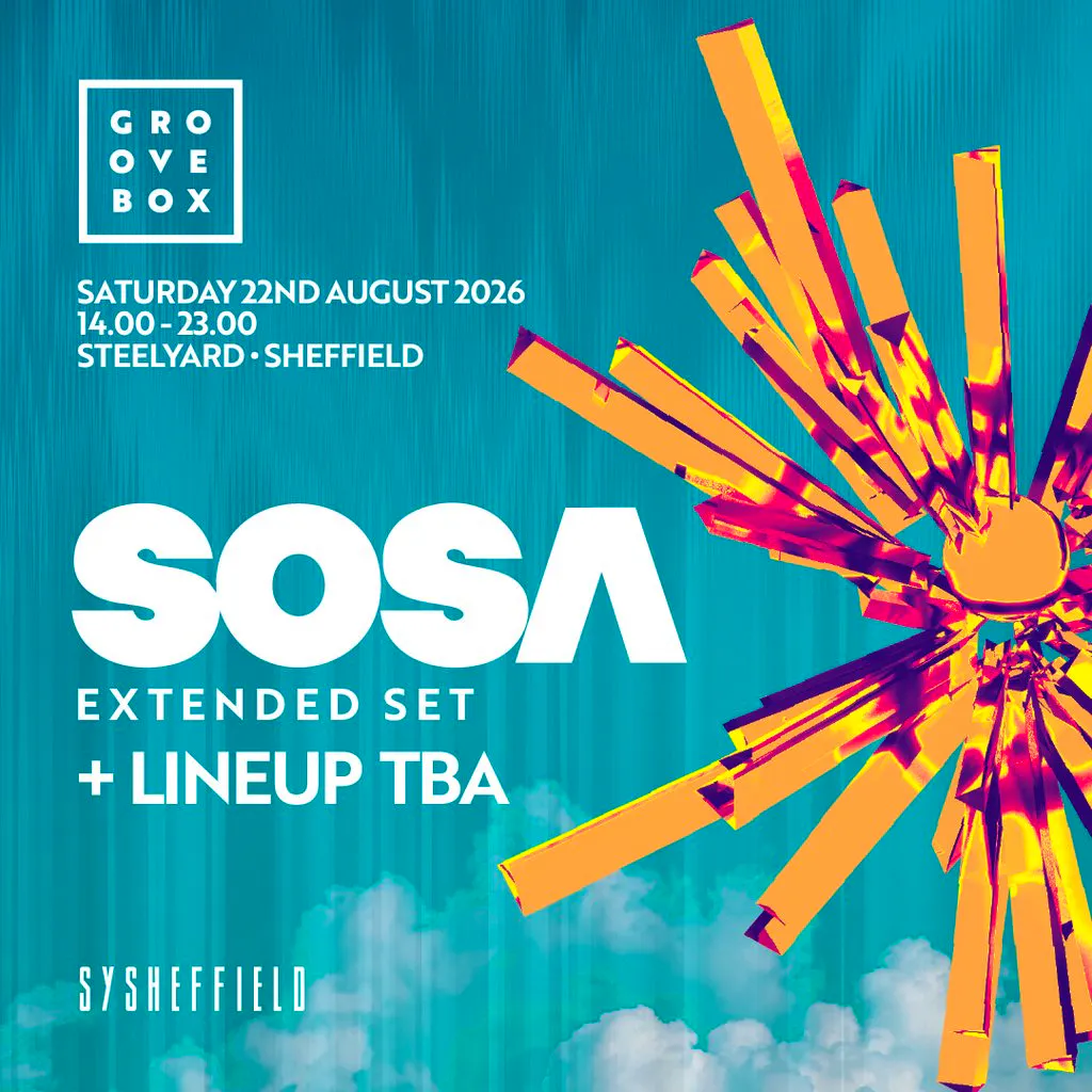 SOSA EXTENDED SET | Groovebox at SteelYard, Sheffield at SYSheffield (Steel Yard)