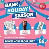 Bank Holiday Season - Buzz Bingo Bexleyheath 04/05 at Buzz Bingo Bexleyheath