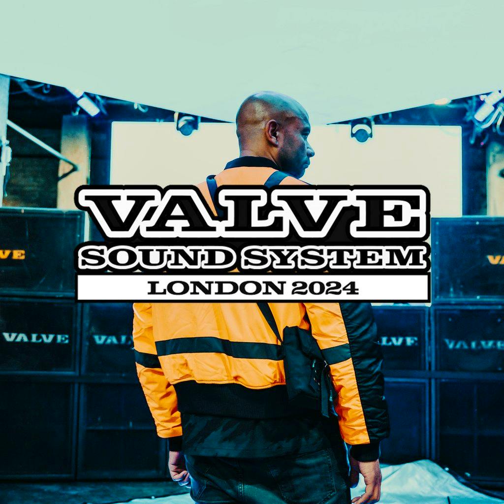 Valve Sound System London 2024 Tickets Electric Brixton London Fri   1680300 4183d7a4 Valve Sound System London 2024 1024 