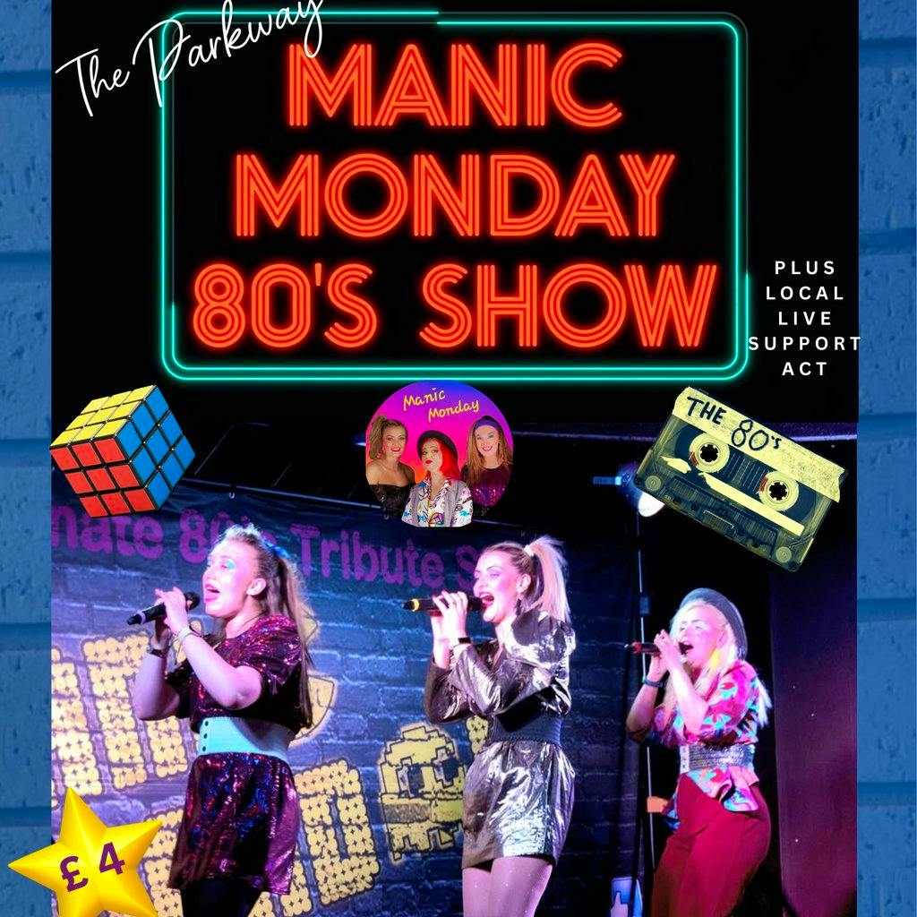 Manic Monday -The Ultimate 80's Show at The Parkway Sports Bar, Lounge And Function Suite