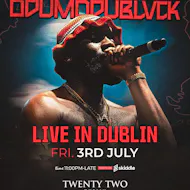 ODUMODUBLVCK Live in Dublin Fri 3rd July 2026 at Twenty Two Night Club