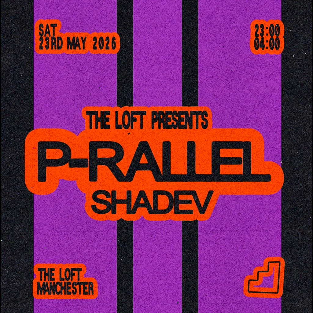 The Loft: p-rallel (extended) at The Loft MCR