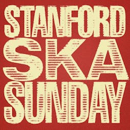 Stanford Ska Sunday: Aug 2022 Tickets | The Welcome Club Stanford-le-Hope  | Sun 28th August 2022 Lineup
