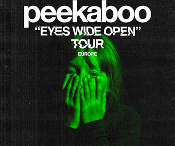 Peekaboo presents: Eyes Wide Open World Tour