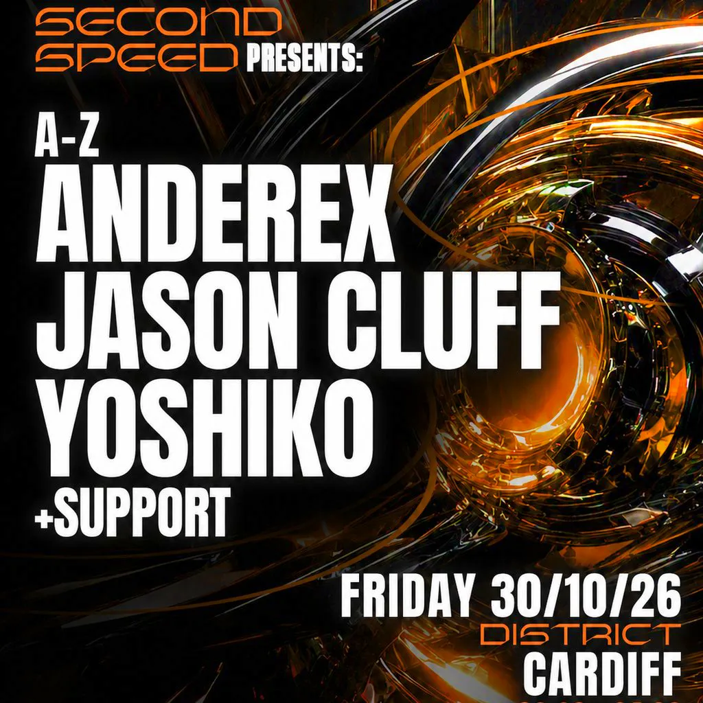 Second Speed: Yoshiko, Anderex, Jason Cluff (Cardiff) at District Cardiff