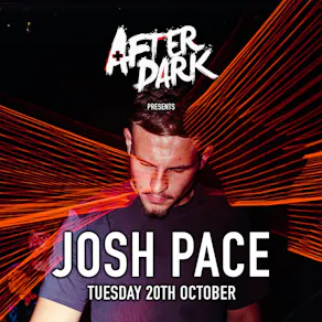 AFTER DARK presents JOSH PACE @ AMBERS