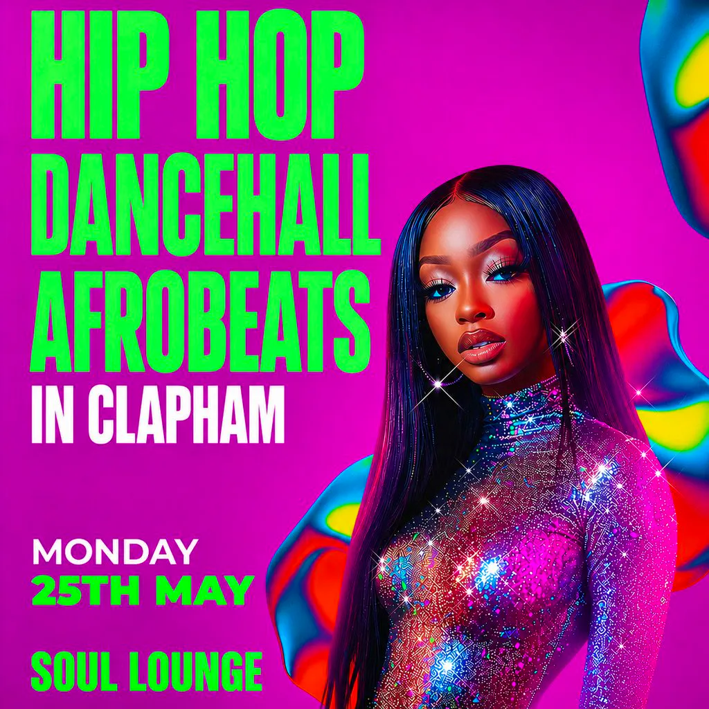 Hip Hop, Dancehall, Afrobeats In Clapham (£5 B4 12am Tickets) at Soul Lounge Clapham