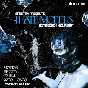 Spektra Presents: I HATE MODELS (Extended 4 Hour Set)