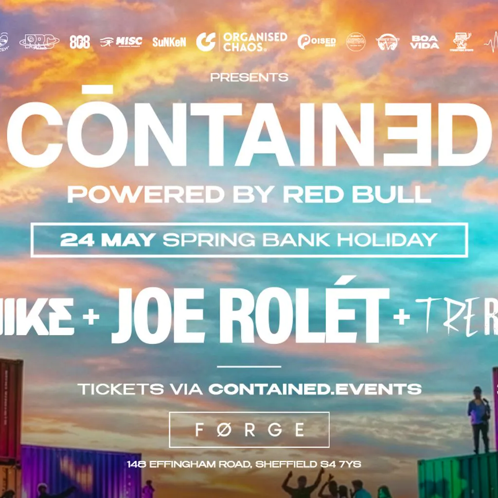 Contained in Sheffield - Bank Holiday Sunday - May 24th at FORGE