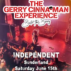 The Gerry Cinna-Man Experience at Independent