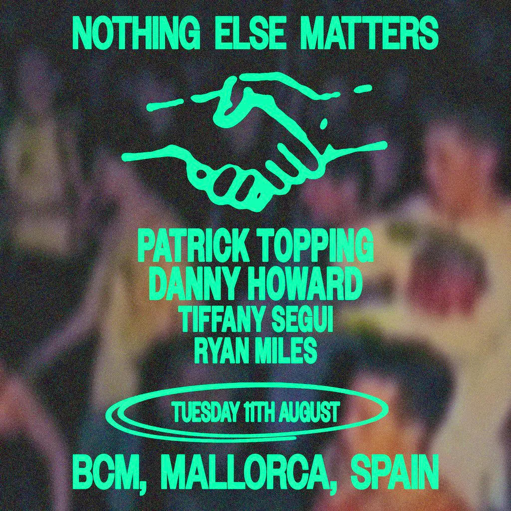 Nothing Else Matters pres - Patrick Topping + Danny Howard at BCM