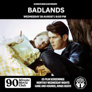 H&H x WPTR 90 Minute Movie Club presents 'Badlands' (1973) at Hare And Hounds Kings Heath
