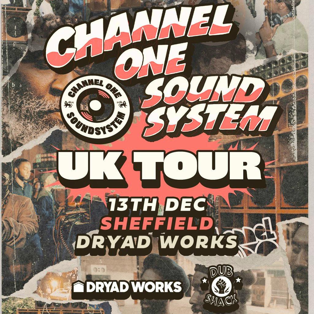Channel One Sound System UK Tour: Sheffield at Dryad Works
