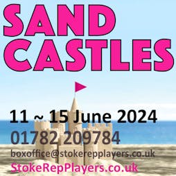 Sand Castles | Stoke Repertory Theatre Stoke On Trent  | Tue 11th June 2024 Lineup