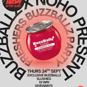 NoHo x Buzzballz Presents: Freshers Buzzballz Party
