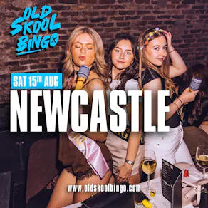 Old Skool Bingo Sat 15th August Newcastle