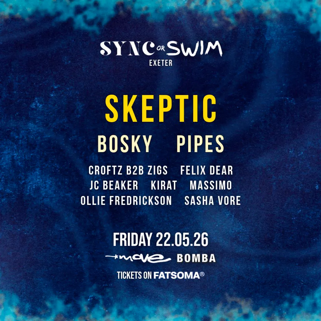 Sync or Swim Presents: Skeptic, Bosky & Pipes at Move Exeter